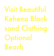 Visit Beautiful Kehena Black-sand Clothing-Optional Beach