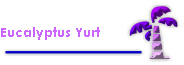 Eucalyptus Yurt